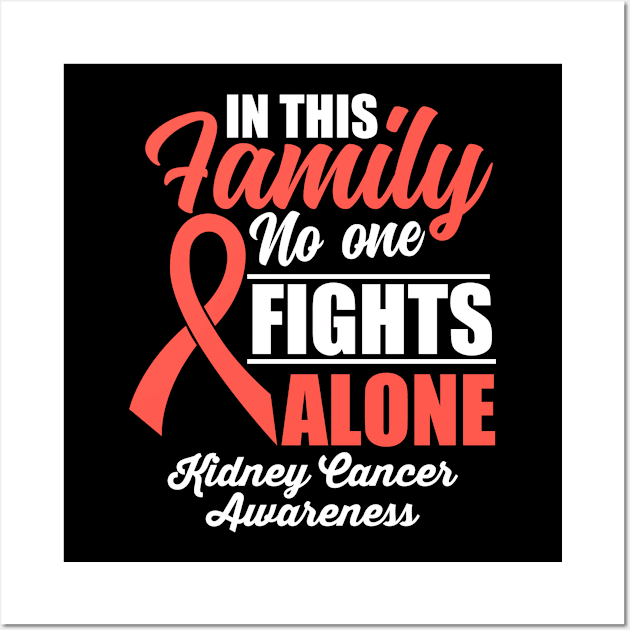 No One Fights Alone Kidney Cancer Awareness Wall Art by JB.Collection